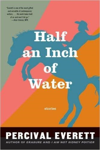 HALF AN INCH OF WATER | 9781555977191 | PERCIVAL EVERETT