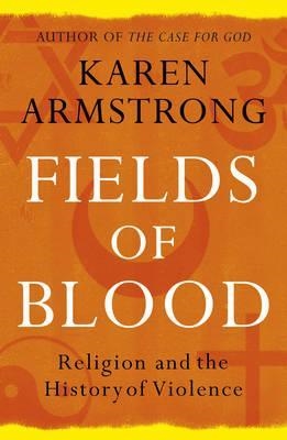 FIELDS OF BLOOD | 9780099564980 | KAREN ARMSTRONG