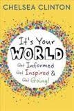 IT'S YOUR WORLD | 9780399176128 | CHELSEA CLINTON