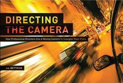 DIRECTING THE CAMERA | 9781615931668 | GIL BETTMAN