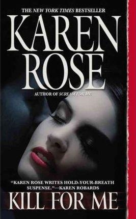 KILL FOR ME | 9780446616935 | KAREN ROSE