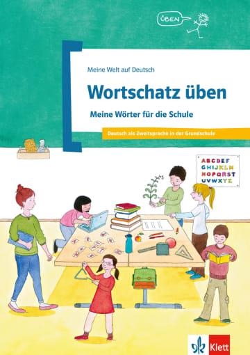WORTSCHATZ ÜBEN: MEINE WÖRTER FÜR DIE SCHULE -A1-A2 | 9783126748889