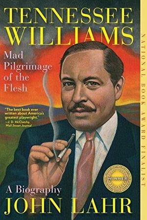 TENNESSEE WILLIAMS: MAD PILGRIMAGE | 9780393351651 | JOHN LAHR