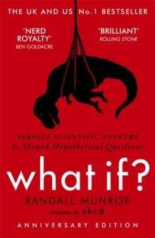 WHAT IF? : SERIOUS SCIENTIFIC ANSWERS TO ABSURD HYPOTHETICAL QUESTIONS | 9781848549562 | RANDALL MUNROE
