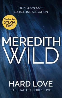HARD LOVE: THE HACKER SERIES BOOK 5 | 9780552172530 | MEREDITH WILD