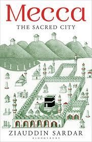 MECCA: THE SACRED CITY | 9781408835609 | ZIAUDDIN SARDAR