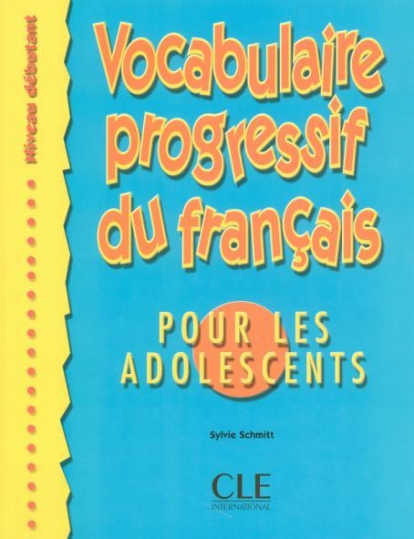 VOCABULAIRE PROGRESSIF DU FRANÇAIS POUR ADOLESCENT | 9782090338690