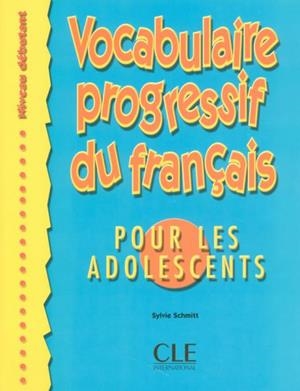 VOCABULAIRE PROGRESSIF DU FRANÇAIS POUR ADOLESCENT | 9782090338690