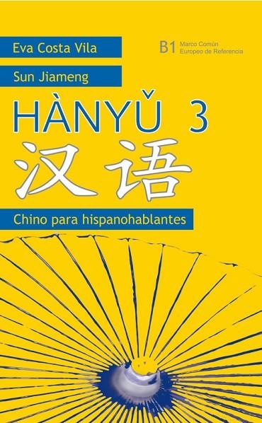 HANYU 3. CHINO PARA HISPANOHABLANTES SB+WB | 9788425425622 | COSTA, EVA JIAMENG, SUN