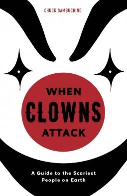 WHEN CLOWNS ATTACK | 9781607747031 | CHUCK SAMBUCHINO