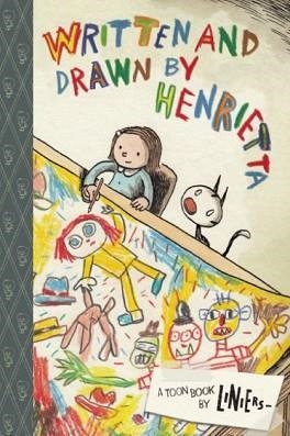 WRITTEN AND DRAWN BY HENRIETTA | 9781935179900 | LINIERS