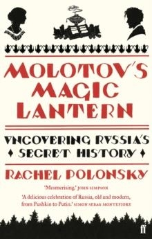 MOLOTOV'S MAGIC LANTERN | 9780571237814 | RACHEL POLONSKY