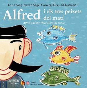 ALFRED I ELS TRES PEIXETS DEL MATI | 9788416505029 | ENRIC SANÇ FERRANDIS