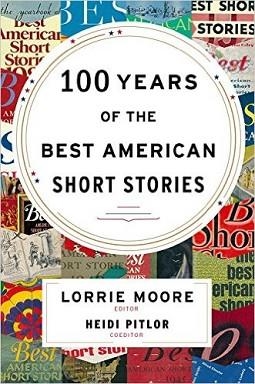 100 YEARS OF THE BEST AMERICAN SHORT STORIES | 9780547485850 | LORRIE MOORE