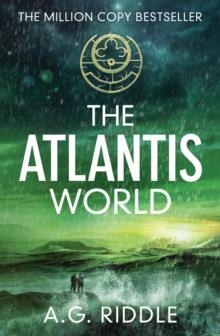 ATLANTIS WORLD, THE | 9781784970130 | A. G. RIDDLE