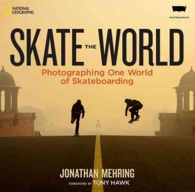 SKATE THE WORLD | 9781426213960 | JONATHAN MEHRING