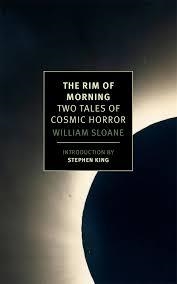 THE RIM OF MORNING: TWO TALES OF COSMIC TERROR | 9781590179062 | WILLIAM SLOANE