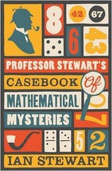 PROFESSOR STEWART'S CASEBOOK OF MATHEMATICAL MYSTE | 9781846683480 | IAN STEWART