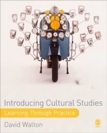 INTRODUCING CULTURAL STUDIES:LEARNING THROUGH | 9781412918954 | DAVID WALTON