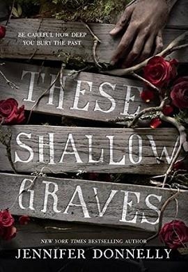 THESE SHALLOW GRAVES | 9781101931264 | JENNIFER DONNELLY