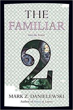 THE FAMILIAR, VOLUME 2 : INTO THE FOREST | 9780375714962 | MARK Z DANIELEWSKI