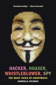 HACKER, HOAXER, WHISTLEBLOWER, SPY | 9781781689837 | GABRIELLA COLEMAN