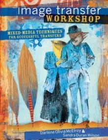 IMAGE TRANSFER WORKSHOP | 9781600611605 | DARLENE OLIVIA MCELROY