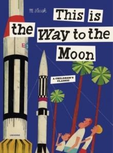 THIS IS THE WAY TO THE MOON | 9780789318428 | M SASEK