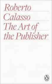 THE ART OF THE PUBLISHER | 9780141978482 | ROBERTO CALASSO