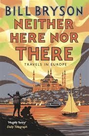 NEITHER HERE NOR THERE | 9781784161828 | BILL BRYSON