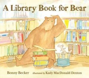 A LIBRARY BOOK FOR BEAR | 9781406360936 | BONNY BECKER