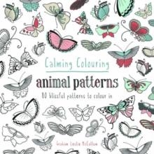 CALMING COLOURING: ANIMAL PATTERNS | 9781849943260 | GRAHAM LESLIE MCCALLUM