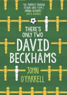 THERE´S ONLY TWO DAVID BECKHAMS | 9781784161392 | JOHN O´ FARRELL
