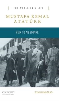 MUSTAFA KEMAL ATATURK | 9780190250010 | RYAN GINGERS