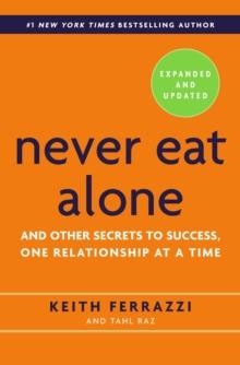 NEVER EAT ALONE | 9780385346658 | KEITH FERRAZZI