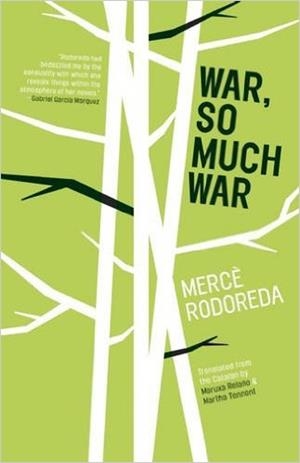 WAR, SO MUCH WAR | 9781940953229 | MERCE RODOREDA