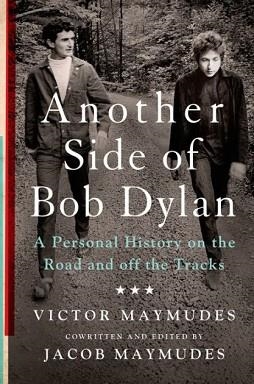 ANOTHER SIDE OF BOB DYLAN | 9781250075628 | VICTOR MAYMUDES