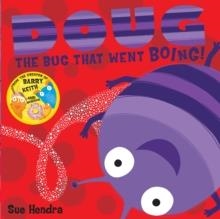 DOUG THE BUG THAT WENT BOING! | 9780857074461 | SUE HENDRA