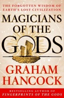 MAGICIANS OF THE GODS | 9781250045928 | GRAHAM HANCOCK