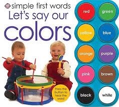SIMPLE FIRST WORDS: LET'S SAY OUR COLORS+SOUNDS | 9780312506438 | PRIDDY BOOKS