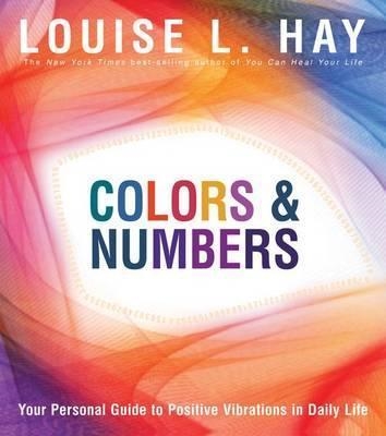 COLORS AND NUMBERS | 9781401927448 | LOUISE HAY