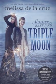 TRIPLE MOON: SUMMER ON EAST END | 9780399176845 | MELISSA DE LA CRUZ