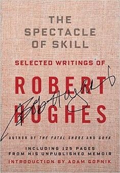 THE SPECTACLE OF SKILL | 9781400044450 | ROBERT HUGHES