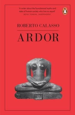 ARDOR | 9781846145070 | ROBERTO CALASSO