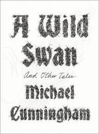 A WILD SWAN: AND OTHER TALES | 9780008140380 | MICHAEL CUNNINGHAM
