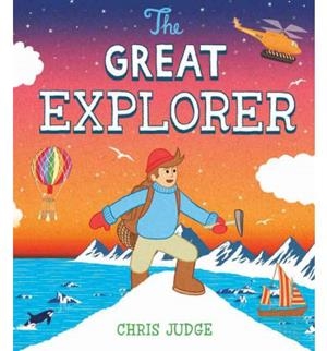 GREAT EXPLORER, THE | 9781849394017 | CHRIS JUDGE