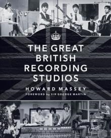 GREAT BRITISH RECORDING STUDIOS, THE | 9781458421975 | HOWARD MASSEY