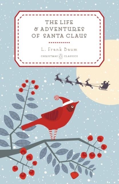 THE LIFE AND ADVENTURES OF SANTA CLAUS | 9780143128533 | L FRANK BAUM