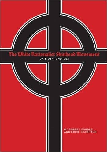 WHITE NATIONALIST SKINHEAD MOVEMENT,THE | 9781627310246 | ROBERT FORBES