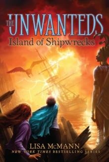 UNWANTEDS 5: ISLAND OF SHIPWRECKS | 9781442493322 | LISA MCMANN